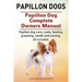 Papillon dogs. Papillon Dog Complete Owners Manual. Papillon dog care, costs, feeding, grooming, health and training all included.