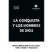La conquista y los hombres de Dios