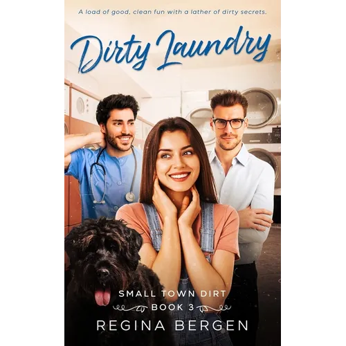 Dirty Laundry: A Laundromat and Dog Wash Romance