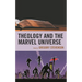 Theology and the Marvel Universe