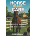 Horse Care 365 Day a Year: Practical Manual For Any Stage