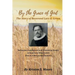 By the Grace of God: The Story of Reverend Lars E Green: The Story of Reverend Lars E. Green