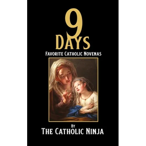 9 Days: Favorite Catholic Novenas