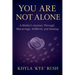 You Are Not Alone