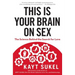 This Is Your Brain on Sex: The Science Behind the Search for Love