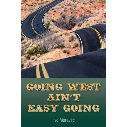 Going West Ain't Easy Going