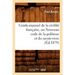 Guide-Manuel de la Civilité Française, Ou Nouveau Code de la Politesse Et Du Savoir-Vivre (Éd.1879)