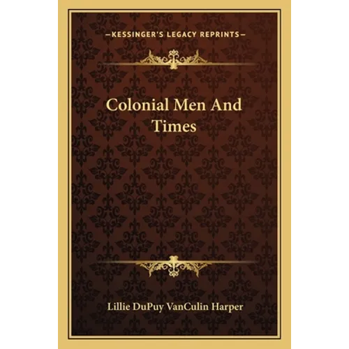 Colonial Men And Times