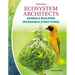 Ecosystem Architects: Animals Building Incredible Structures: Animals Building Incredible Structures