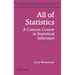 All of Statistics: A Concise Course in Statistical Inference