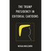 The Trump Presidency in Editorial Cartoons
