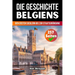 Die Geschichte Belgiens: Von den ersten Siedlern bis zur Staatsgründung