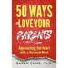 50 Ways to Love Your Parents: Approaching the Heart With a Rational Mind