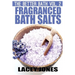 The Better Bath vol. 2: Fragranced Bath Salts
