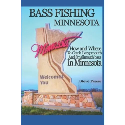 Bass Fishing Minnesota: How and where to catch largemouth and smallmouth bass in Minnesota
