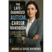 The Late-Diagnosed Autism Career Handbook: From Discovery to Professional Success