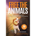 Free the Animals: The Amazing, True Story of the Animal Liberation Front in North America (30th Anniversary Edition)
