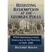 Resisting Redemption at the Georgia Polls: White Supremacy versus Democracy in the Elections of 1868-1880