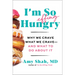 I'm So Effing Hungry: Why We Crave What We Crave - And What to Do about It