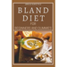 Bland Diet for Beginners and Dummies: Best Recipes, Meal Plan for Healthy Living to Get Rid of Gastritis Acid Reflux and Weight Loss