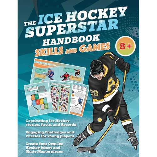 The Ice Hockey Superstar Handbook - Skills and Games: The ultimate activity book for young ice hockey players (Age 8+)