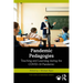 Pandemic Pedagogies: Teaching and Learning During the Covid-19 Pandemic