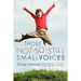 Those Not-So-Still Small Voices: God Says the Most Amazing Things Through Your Kids
