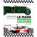 Le Mans Winning Colours: A Visual History of 100 Years of the 24-Hour Race
