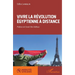 Vivre la révolution égyptienne à distance
