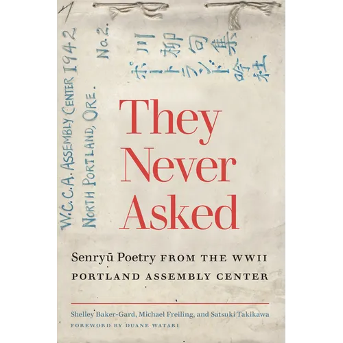 They Never Asked: Senryu Poetry from the WWII Portland Assembly Center