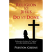 RELIGION vs JESUS Do vs Done