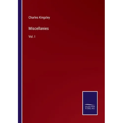 Miscellanies: Vol. I