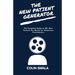 The New Patient Generator: The Complete Guide to 20+ New Patients per Month for Healthcare Practitioners