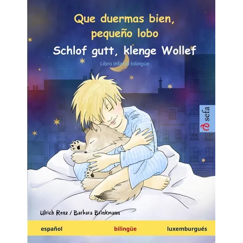 Que duermas bien, pequeño lobo - Schlof gutt, klenge Wollef (español - luxemburgués): Libro infantil bilingüe