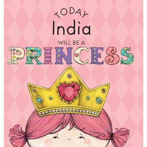 Today India Will Be a Princess