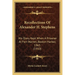 Recollections Of Alexander H. Stephens: His Diary Kept When A Prisoner At Fort Warren, Boston Harbor, 1865 (1910)
