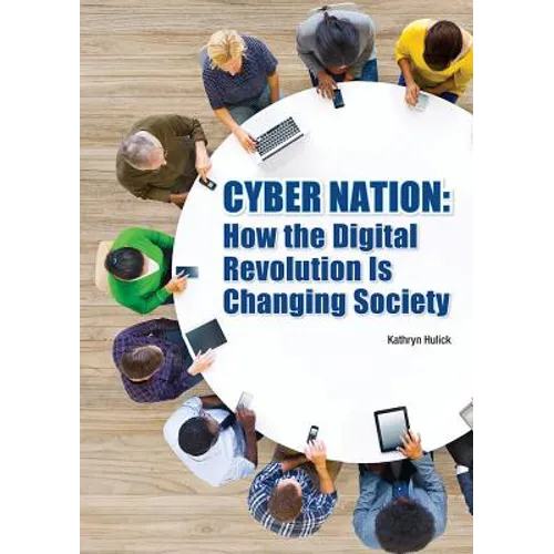 Cyber Nation: How the Digital Revolution Is Changing Society