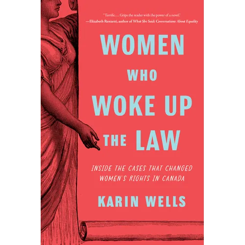 Women Who Woke Up the Law: Inside the Cases That Changed Women's Rights in Canada