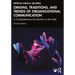 Origins, Traditions, and Trends of Organizational Communication: A Comprehensive Introduction to the Field