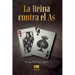 La Reina contra el As