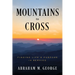 Mountains to Cross: Finding Life's Purpose in Service