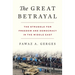 The Great Betrayal: The Struggle for Freedom and Democracy in the Middle East