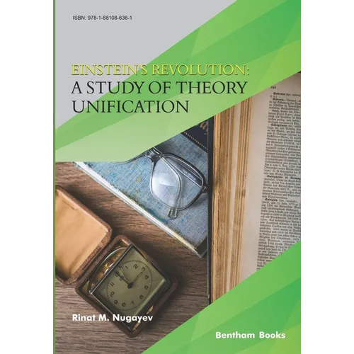 Einstein's Revolution: A Study Of Theory Unification