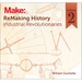 Remaking History, Volume 2: Industrial Revolutionaries