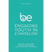 Be: Engaging Youth in Evangelism