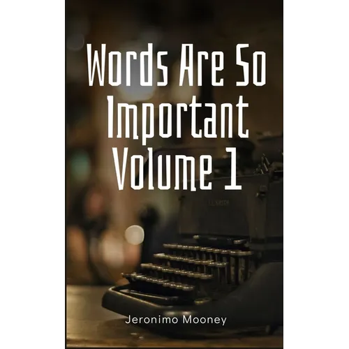 Words Are So Important Volume 1