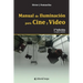 Manual de iluminación para cine y video: 2da. edición, corregida y ampliada