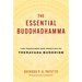 The Essential Buddhadhamma: The Teachings and Practice of Theravada Buddhism