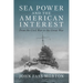 Sea Power and the American Interest: From the Civil War to the Great War