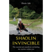 Shaolin Invincible: The martial arts manifesto on finding the warrior within you
